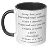 11oz Accent Mug - Sorry Password Must Contain