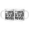 11oz White Mug - Careful Author Novel