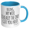 11oz Accent Mug - Being My Wife Gift