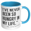 11oz Accent Mug - Never Been So Hungry