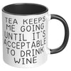 11oz Accent Mug - Tea Keeps Me Going