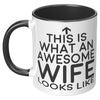 11oz Accent Mug - This Is What An Awesome Wife Looks Like