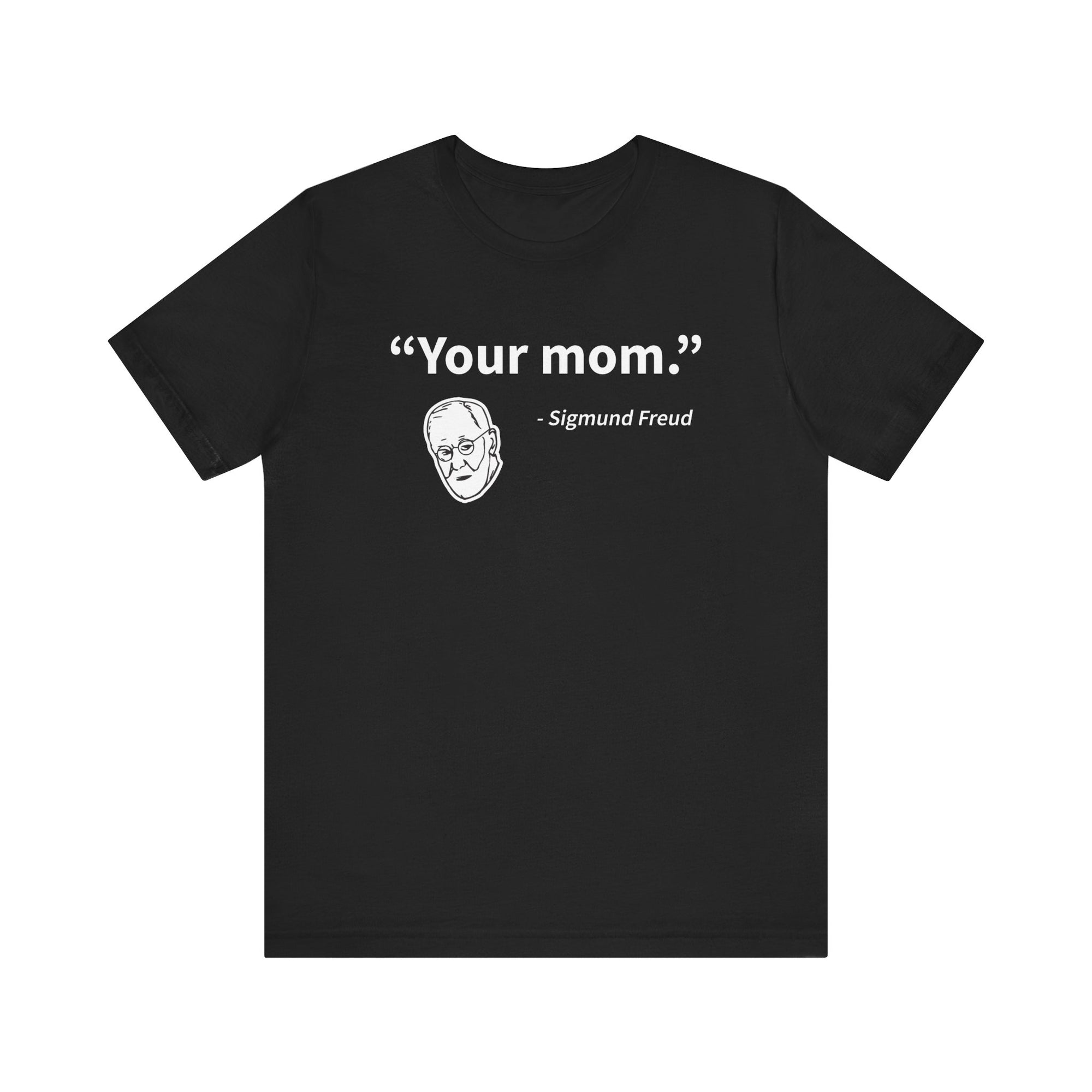 Sigmund Freud Your Mom PrintChoice