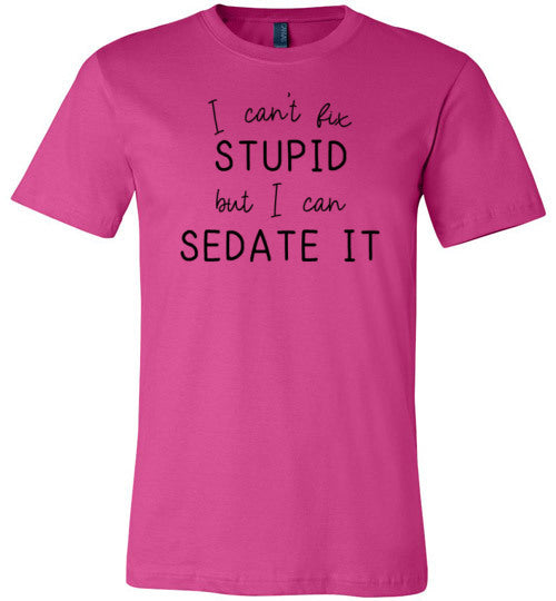 Nurse Cant Fix Stupid Sedate It Canvas