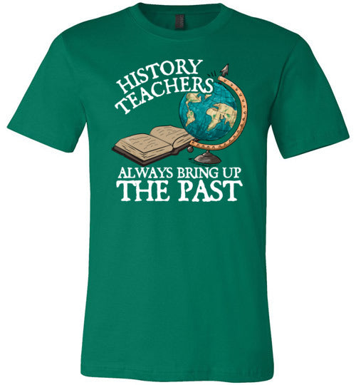 History Teachers Always Bring Up The Past Canvas