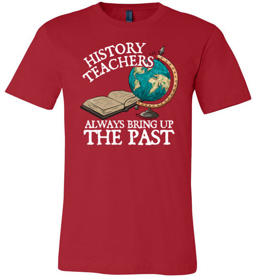 History Teachers Always Bring Up The Past Canvas