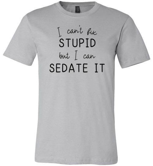 Nurse Cant Fix Stupid Sedate It Canvas