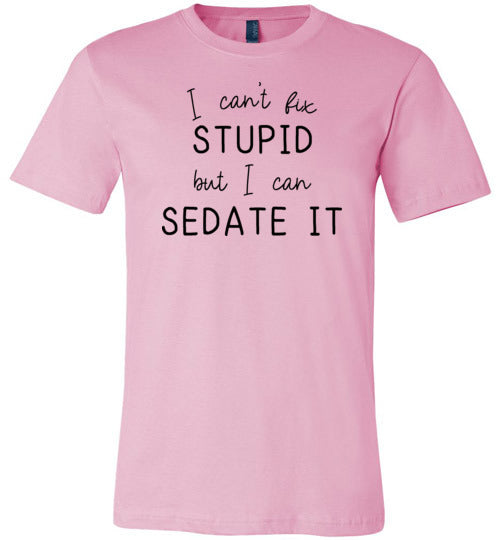 Nurse Cant Fix Stupid Sedate It Canvas