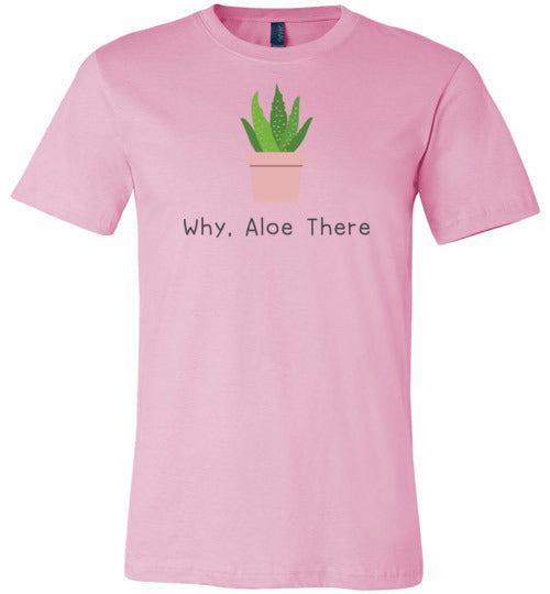Why Aloe There Light Shirts Canvas