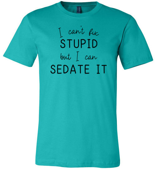 Nurse Cant Fix Stupid Sedate It Canvas