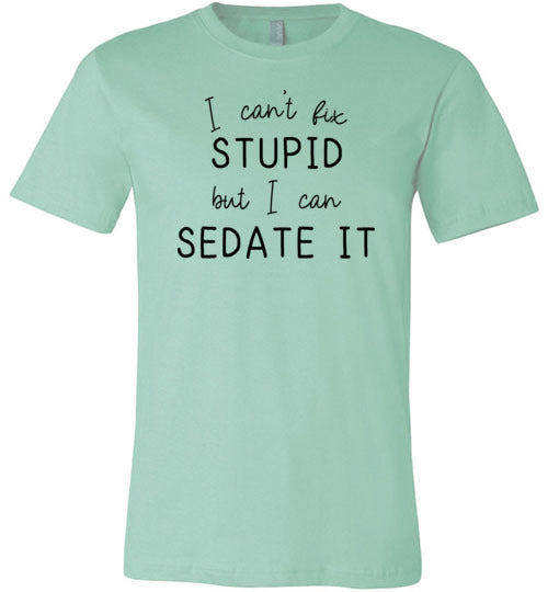 Nurse Cant Fix Stupid Sedate It Canvas
