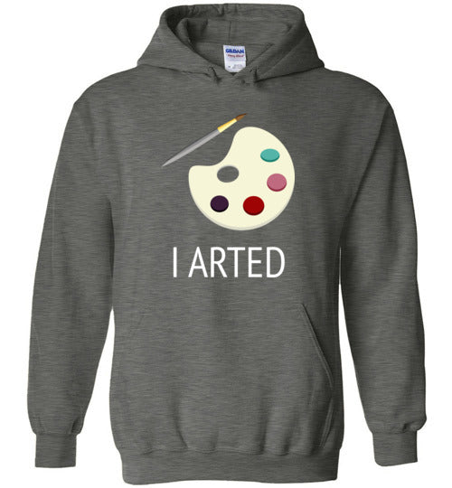 I Arted Hoodie