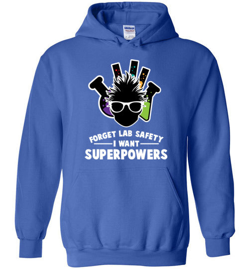 Forget Lab Safety Superpowers Hoodie