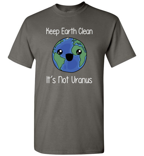 Keep Earth Clean Its Not Uranus Gildan Youth