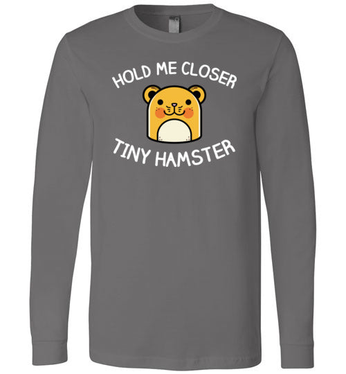 Hold Me Closer Tiny Hamster Long Sleeve
