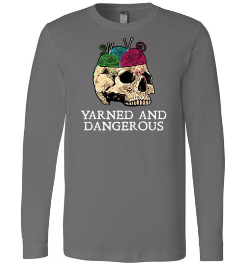 Yarned And Dangerous Long Sleeve