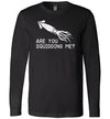 Are You Squidding Me Long Sleeve