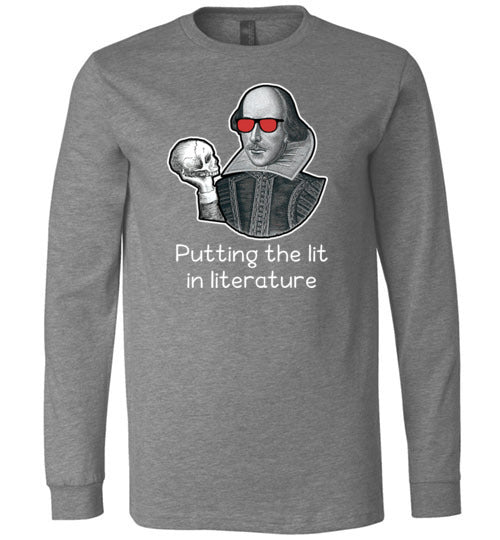 Shakespeare Putting The Lit In Literature Long Sleeve