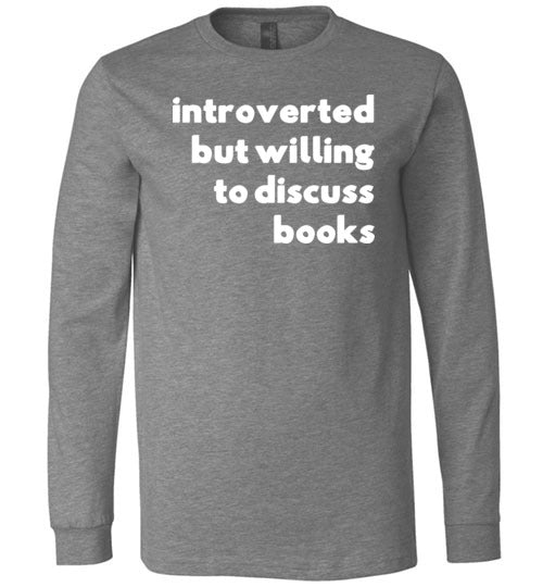 Introverted But Willing To Discuss Books Long Sleeve