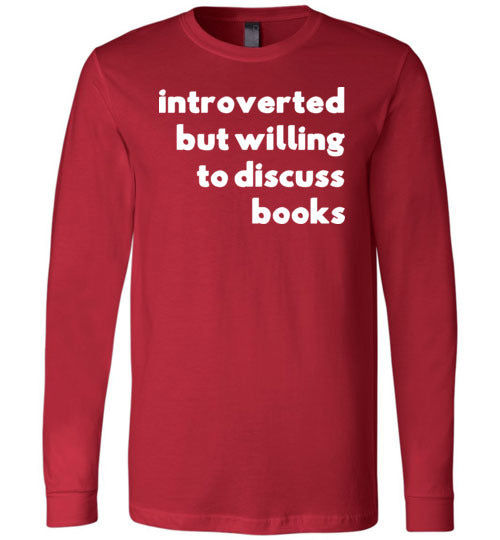 Introverted But Willing To Discuss Books Long Sleeve