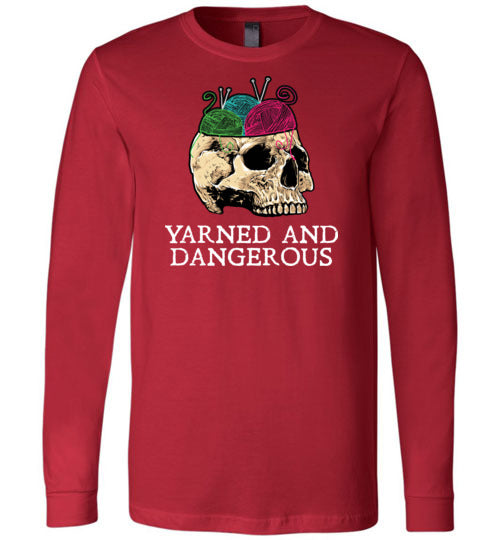 Yarned And Dangerous Long Sleeve