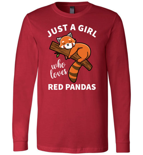 Just a girl who loves Red Pandas Long Sleeve