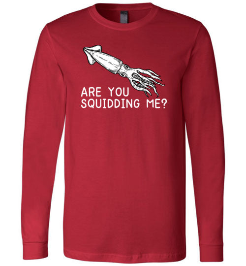 Are You Squidding Me Long Sleeve
