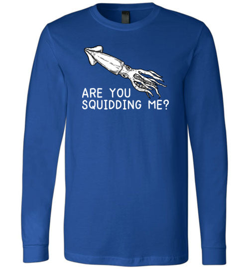 Are You Squidding Me Long Sleeve