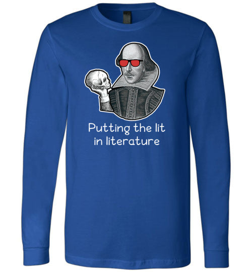 Shakespeare Putting The Lit In Literature Long Sleeve