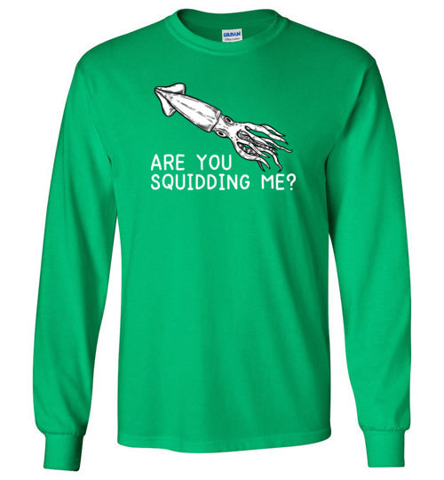 Are You Squidding Me Long Sleeve