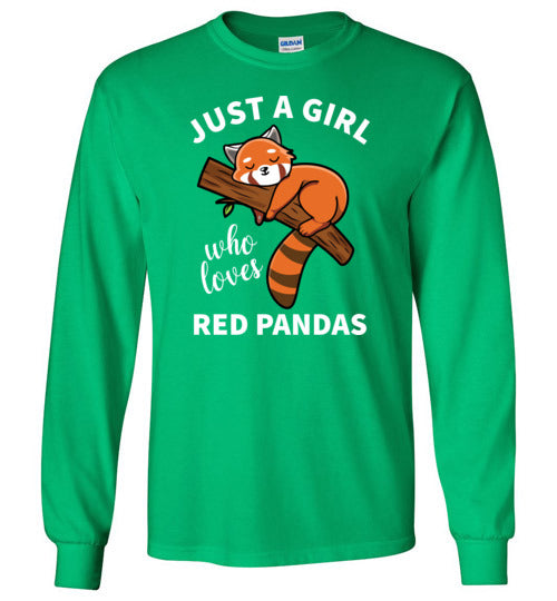 Just a girl who loves Red Pandas Long Sleeve