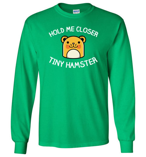 Hold Me Closer Tiny Hamster Long Sleeve