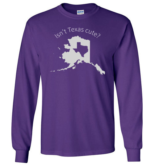 Alaska Isnt Texas Cute Long Sleeve