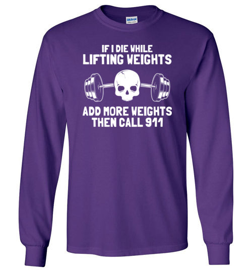 Die While Lifting Weights Long Sleeve