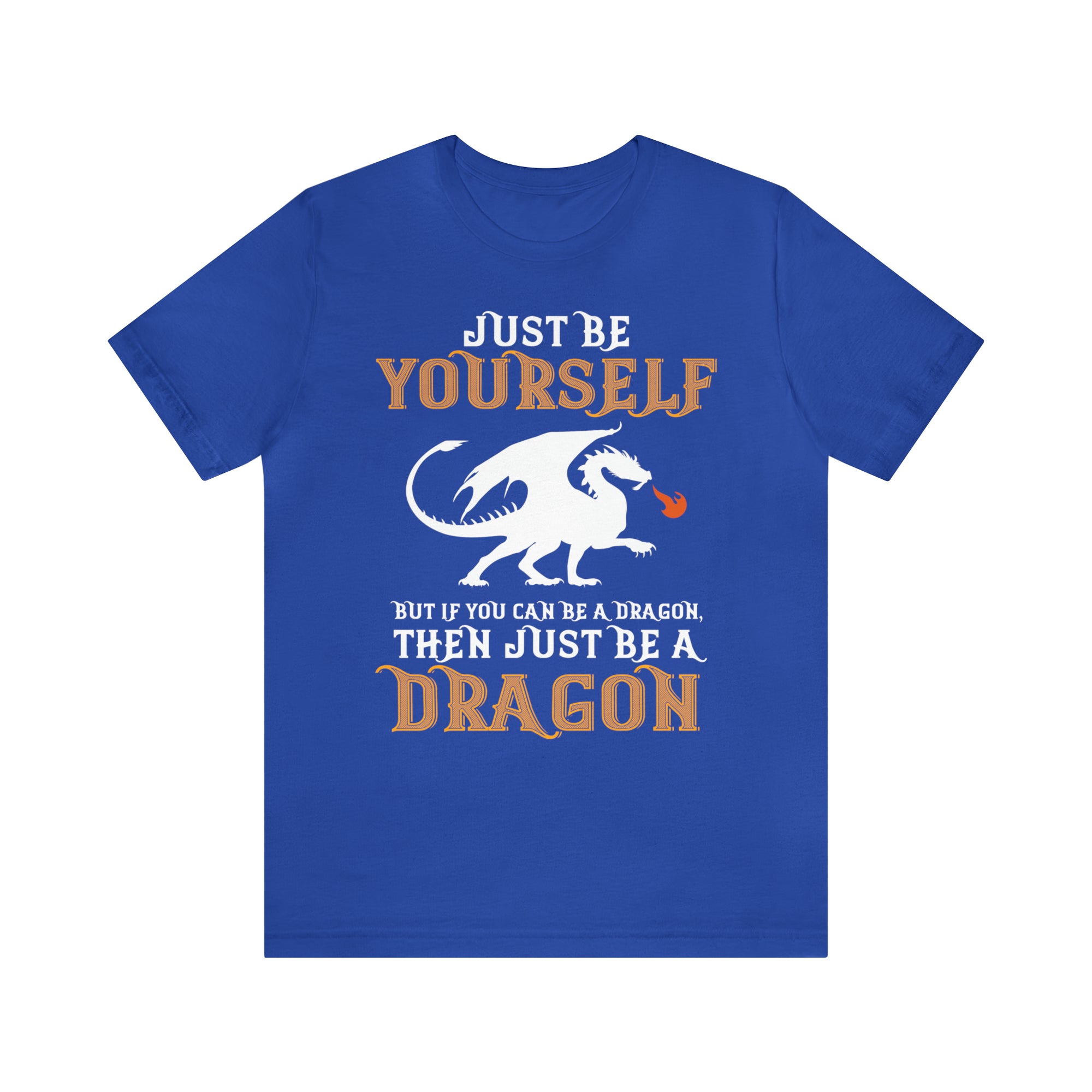 Just Be Yourself Be A Dragon TShirtSon UK