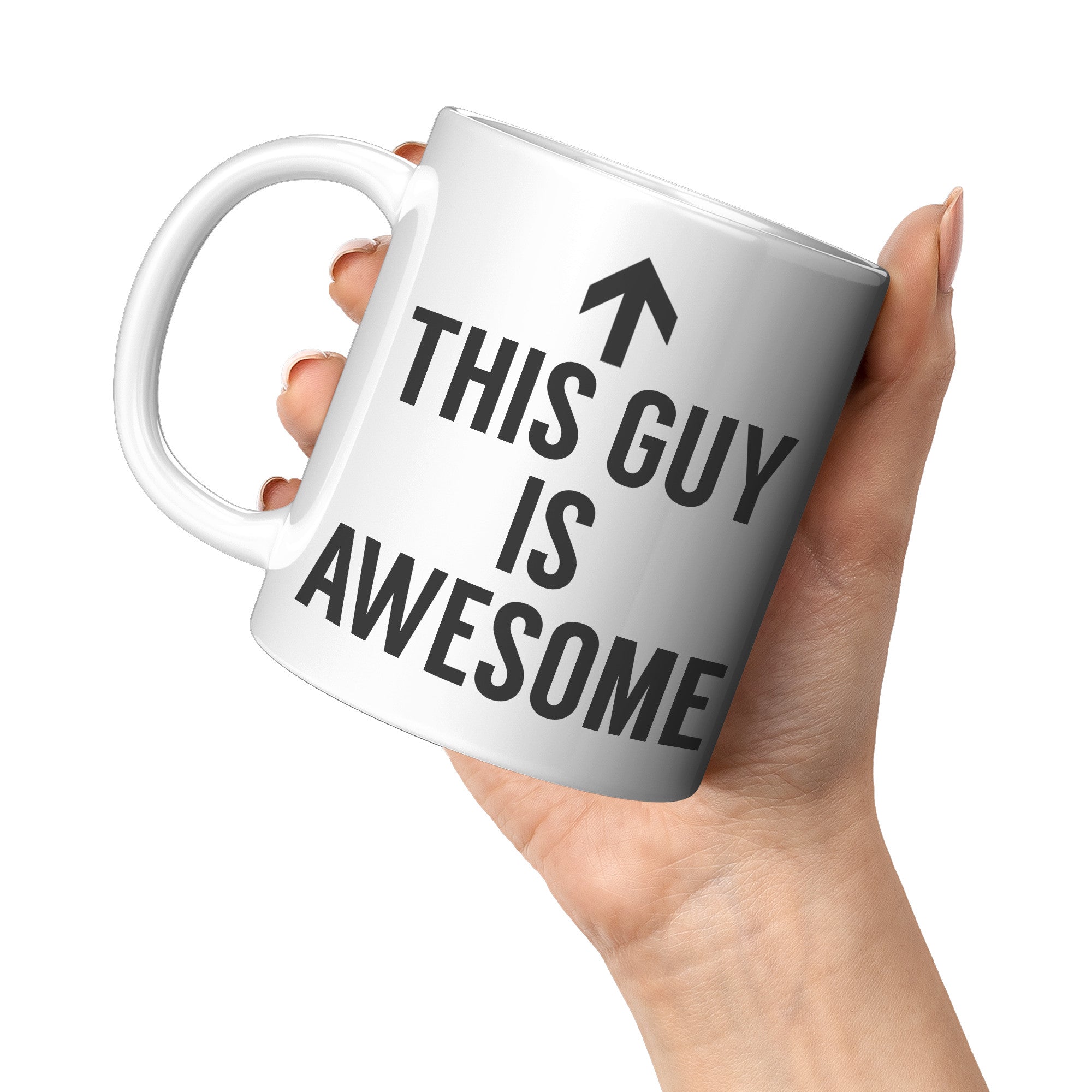 11OZ WHITE MUG - This Guy Is Awesome