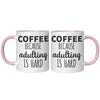 11oz Accent Mug - Adulting Is Hard