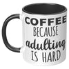 11oz Accent Mug - Adulting Is Hard