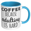 11oz Accent Mug - Adulting Is Hard