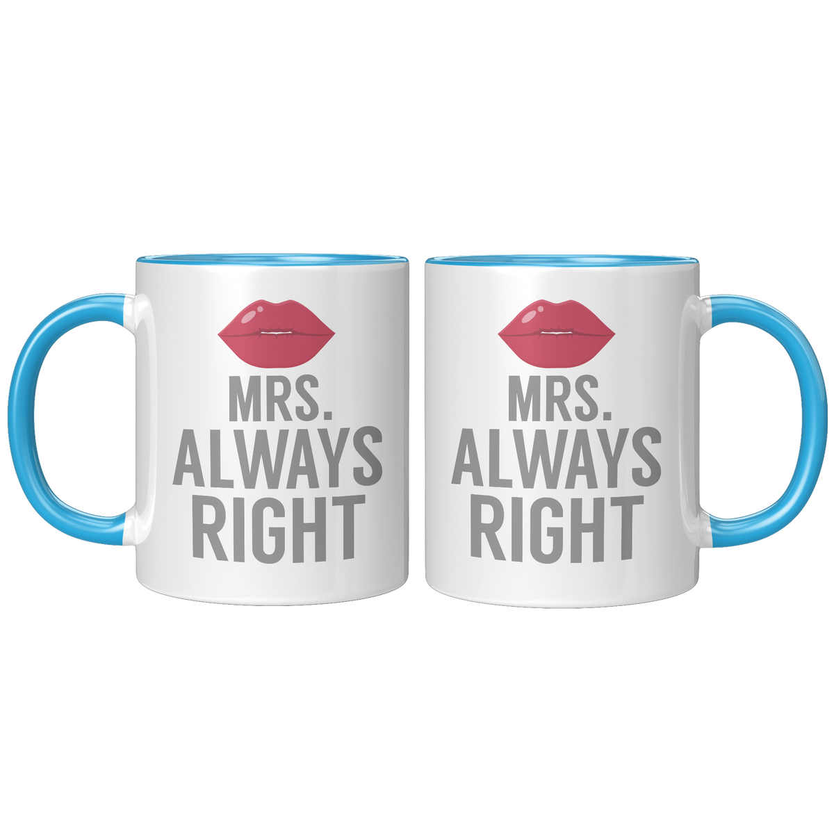 11oz_Accent_Mug_-_Always_Right_Mrs_Alway_FrontBack_Blue_Mockup.png