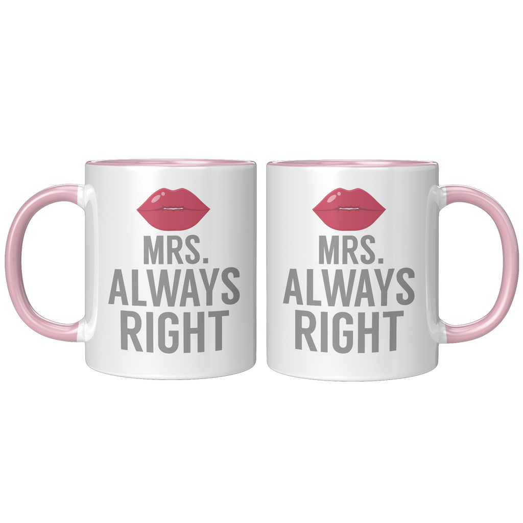 11oz_Accent_Mug_-_Always_Right_Mrs_Alway_FrontBack_Pink_Mockup.png