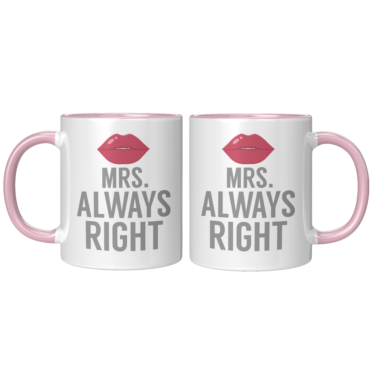 11oz_Accent_Mug_-_Always_Right_Mrs_Alway_FrontBack_Pink_Mockup.png