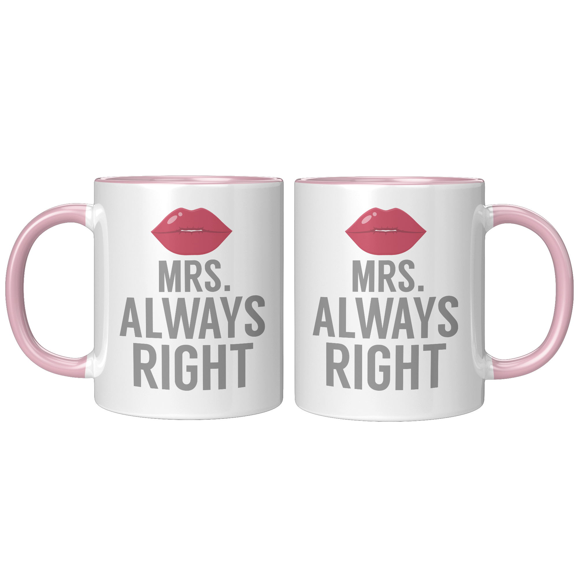 11oz_Accent_Mug_-_Always_Right_Mrs_Alway_FrontBack_Pink_Mockup.png