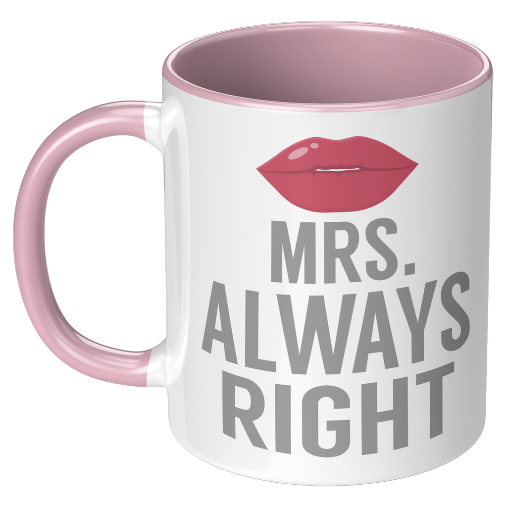 11oz_Accent_Mug_-_Always_Right_Mrs_Alway_LH_Pink_Mockup.png