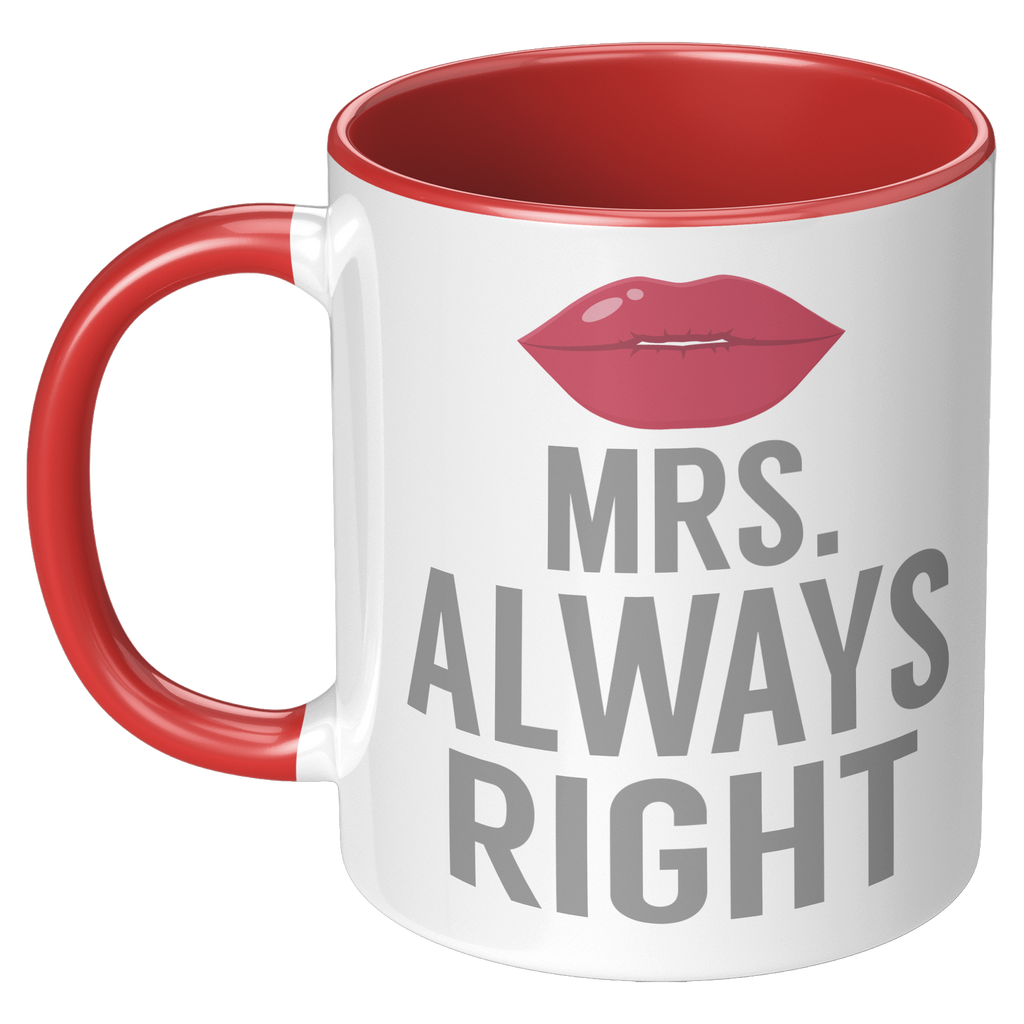 11oz_Accent_Mug_-_Always_Right_Mrs_Alway_LH_Red_Mockup.png