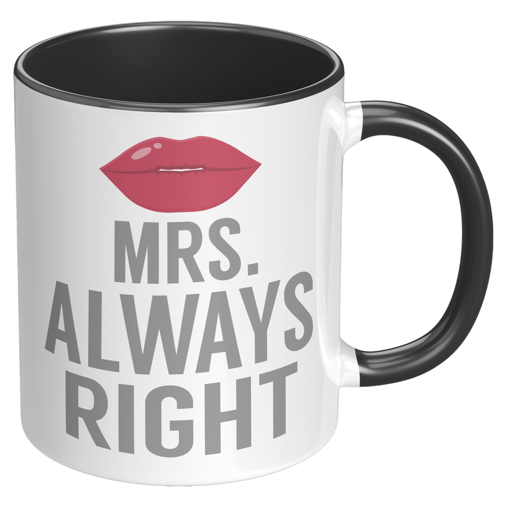 11oz_Accent_Mug_-_Always_Right_Mrs_Alway_RH_Black_Mockup.png