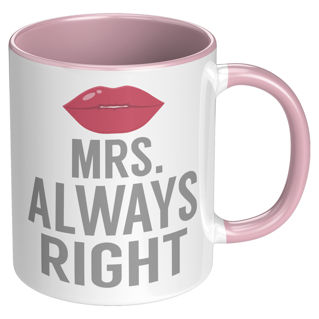 11oz_Accent_Mug_-_Always_Right_Mrs_Alway_RH_Pink_Mockup.png