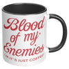 11oz Accent Mug - Blood of my Enemies