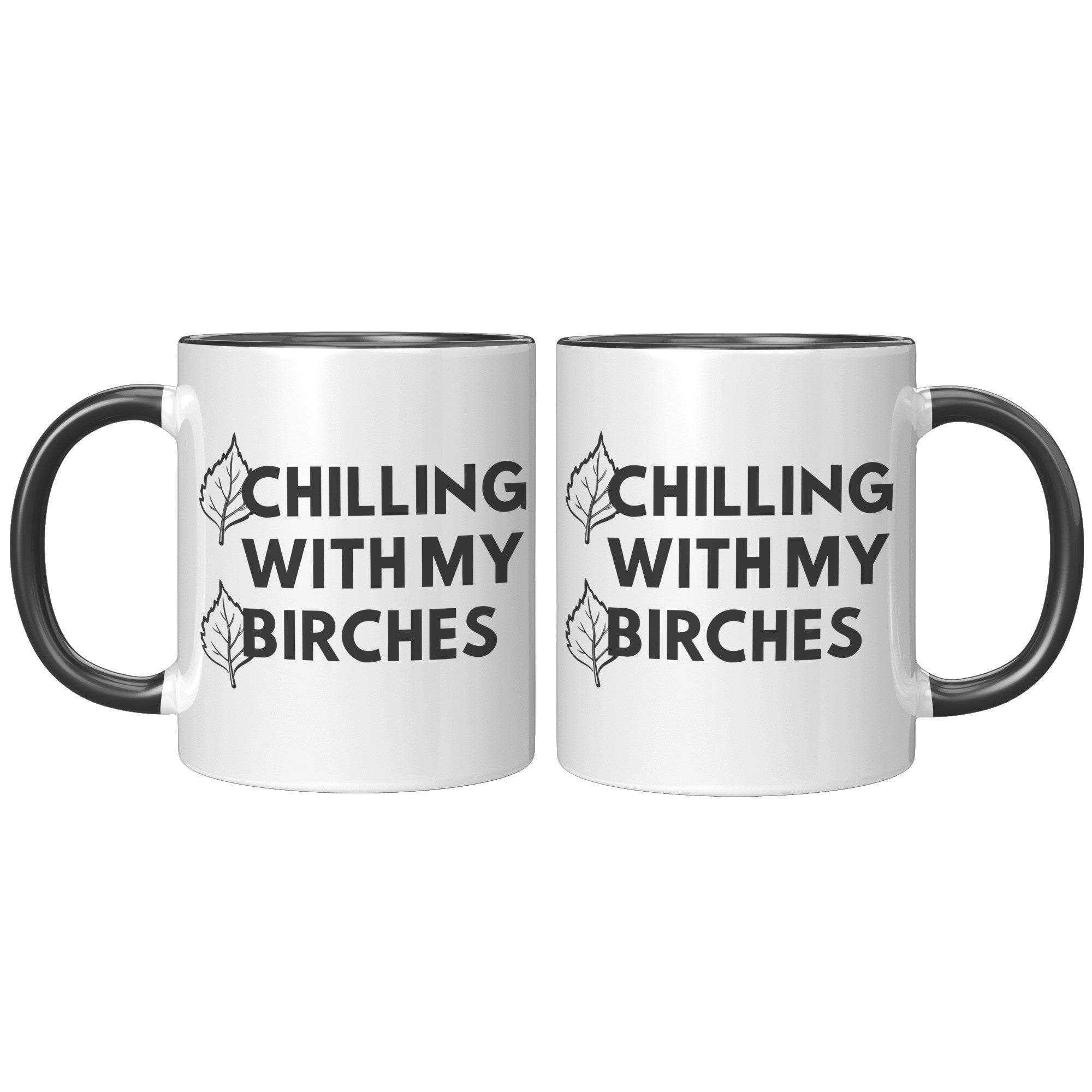 11oz Accent Mug - Chilling With My Birches