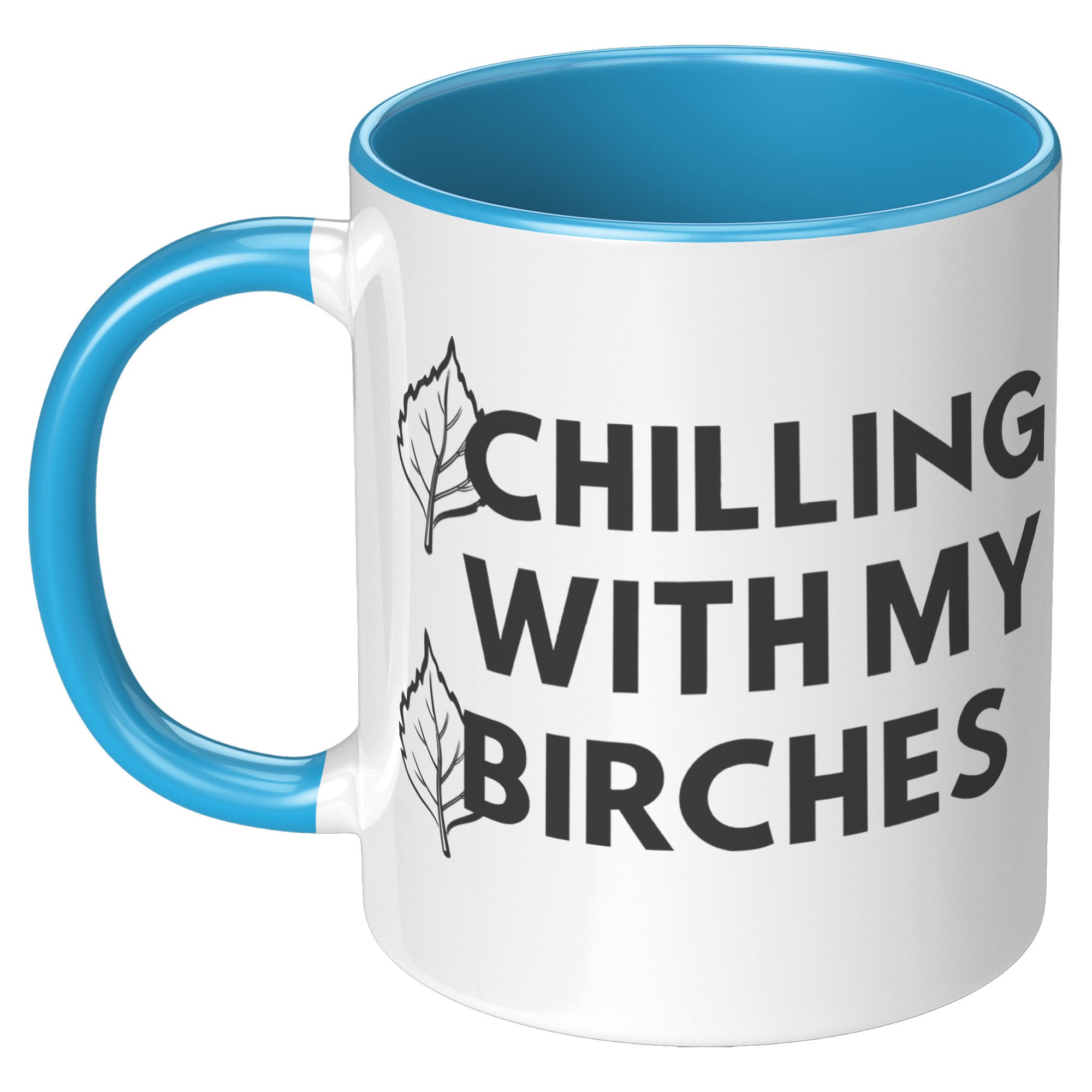 11oz Accent Mug - Chilling With My Birches